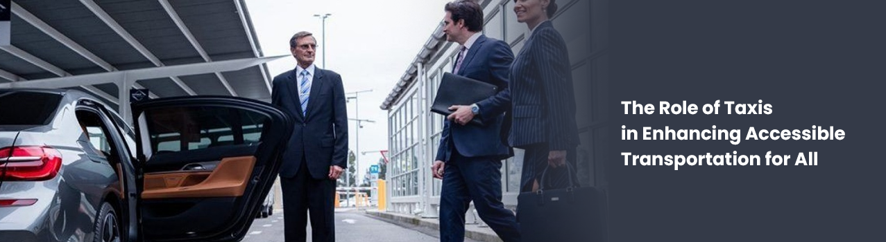 The Role of Taxis in Enhancing Accessible Transportation for All