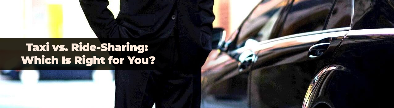 Taxi vs. Ride-Sharing: Which Is Right for You?